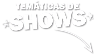 Temáticas de shows